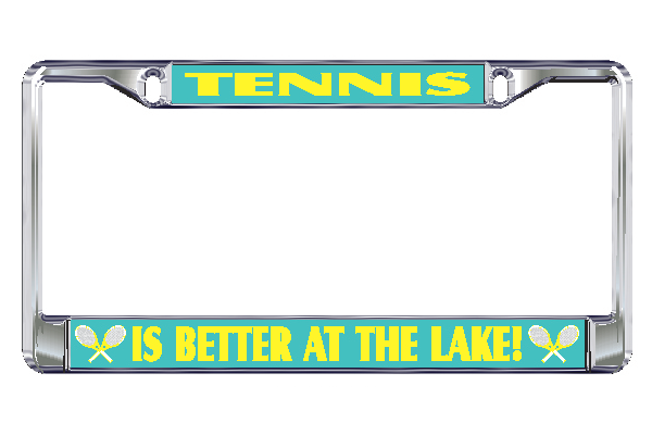 Tennis License Plate Frames-Tennis is Better at the Lake! – Cute Tennis ...
